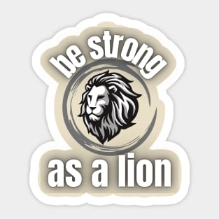 Be strong as a lion Sticker